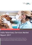 India Veterinary Services Market Report 2017 