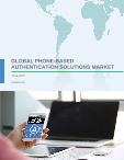 Global Phone-based Authentication Solutions Market 2018-2022