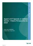 Spain’s ICT Spends in Utilities Sector - Future Perspective to 2019