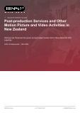 Post-production Services and Other Motion Picture and Video Activities in New Zealand - Industry Market Research Report