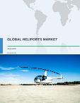 Global Heliports Market 2016-2020