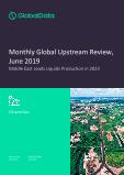 Monthly Global Upstream Review, June 2019 - Middle East Leads Liquids Production in 2023