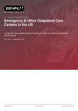 Emergency & Other Outpatient Care Centers in the US - Industry Market Research Report