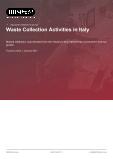 Waste Collection Activities in Italy - Industry Market Research Report