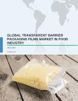 Global Transparent Barrier Packaging Films Market in Food Industry 2017-2021