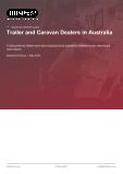 Trailer and Caravan Dealers in Australia - Industry Market Research Report