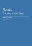 Russia Trucking Market Report- Q1 2025