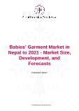 Babies' Garment Market in Nepal to 2021 - Market Size, Development, and Forecasts