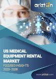 US Medical Equipment Rental Market - Focused Insights 2023-2028