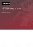 Tobacco Growing in China - Industry Market Research Report