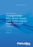 Packaged Water BRIC (Brazil, Russia, India, China) Industry Guide 2013-2022