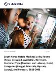 South Korea Hotels Market Size by Rooms, Revenues, Customer Type, Hotel Categories, and Forecast to 2026