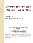 Dimethyl Ether Industry Forecasts - China Focus