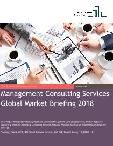 Management Consulting Services Market Global Briefing 2018