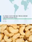 Global Cashew Nut Processing Equipment Market 2018-2022