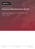 Explosives Manufacturing in the UK - Industry Market Research Report