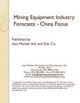 Mining Equipment Industry Forecasts - China Focus
