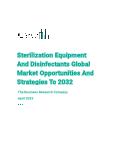 Sterilization Equipment And Disinfectants Global Market Opportunities And Strategies To 2032