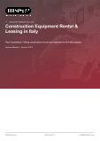 Construction Equipment Rental & Leasing in Italy - Industry Market Research Report