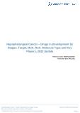Hypopharyngeal Cancer Drugs in Development by Stages, Target, MoA, RoA, Molecule Type and Key Players, 2022 Update