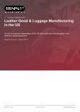 Leather Good & Luggage Manufacturing in the US - Industry Market Research Report