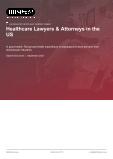 Healthcare Lawyers & Attorneys in the US - Industry Market Research Report