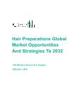 Hair Preparations Global Market Opportunities And Strategies To 2032