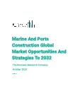Marine And Ports Construction Global Market Opportunities And Strategies To 2032