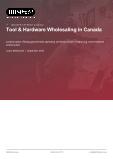 Tool & Hardware Wholesaling in Canada - Industry Market Research Report