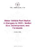Motor Vehicle Part Market in Hungary to 2020 - Market Size, Development, and Forecasts