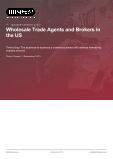 Wholesale Trade Agents and Brokers in the US - Industry Market Research Report