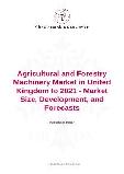 Agricultural and Forestry Machinery Market in United Kingdom to 2021 - Market Size, Development, and Forecasts