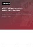 Plastics & Rubber Machinery Manufacturing in Canada - Industry Market Research Report