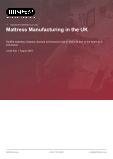 Mattress Manufacturing in the UK - Industry Market Research Report