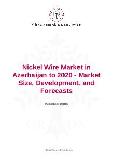 Nickel Wire Market in Azerbaijan to 2020 - Market Size, Development, and Forecasts