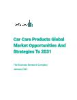 Car Care Products Global Market Opportunities And Strategies To 2031