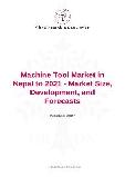 Machine Tool Market in Nepal to 2021 - Market Size, Development, and Forecasts