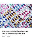 Glaucoma - Global Drug Forecast and Market Analysis to 2030
