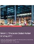 Retail And Wholesale Global Market Briefing 2017, Historic and Forecast Revenues 2012 – 2020, Covering: Africa, America, Asia, Europe, Oceania 