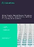 United Kingdom General Surgery Procedures Outlook to 2025 - Aesthetic Filler, Aesthetic Filler, Airway Stent and Others
