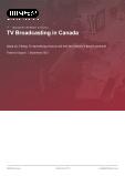 TV Broadcasting in Canada - Industry Market Research Report