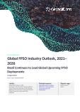 Global FPSO Industry Outlook to 2026 - Brazil Continues to Lead Global Upcoming FPSO Deployments