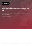 Railway Equipment Manufacturing in the UK - Industry Market Research Report
