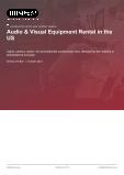 Audio & Visual Equipment Rental in the US - Industry Market Research Report