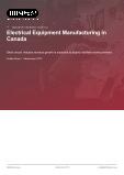 Electrical Equipment Manufacturing in Canada - Industry Market Research Report
