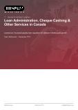 Loan Administration, Cheque Cashing & Other Services in Canada - Industry Market Research Report