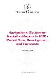 Navigational Equipment Market in Mexico to 2020 - Market Size, Development, and Forecasts