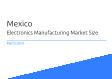 Electronics Manufacturing Mexico Market Size 2023
