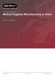 Medical Supplies Manufacturing in China - Industry Market Research Report