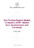Gas Turbine Engine Market in Nepal to 2020 - Market Size, Development, and Forecasts